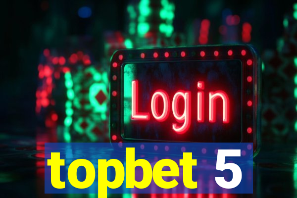 topbet 5